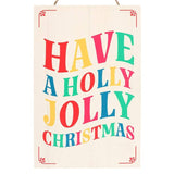 Have a Holly Jolly Colourful Christmas Hanging Sign