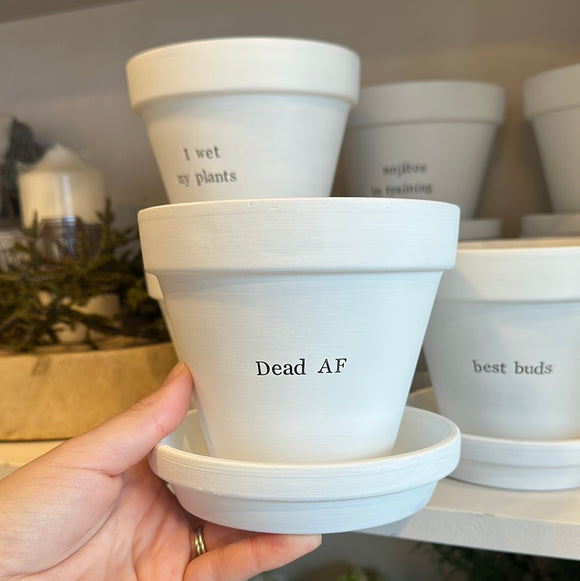 ‘Dead AF’ Plant Pot & Saucer