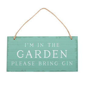 In The Garden Please Bring Gin Hanging Sign