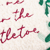Kiss Me Under The Mistletoe Cushion