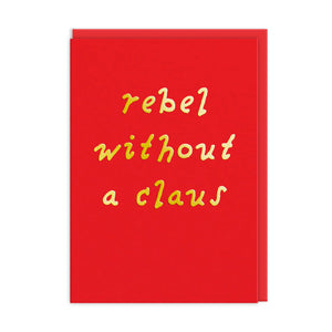 Rebel Without a Claus Greeting Card