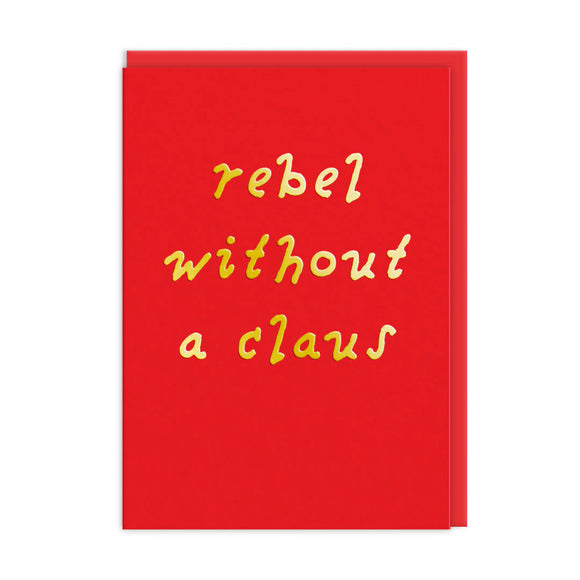 Rebel Without a Claus Greeting Card