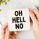 Oh Hell No | Black and Cream Coaster - KHEE