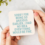 Sorry For Being Anxious Earlier Coaster - KHEE